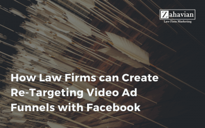 How Law Firms can Create Re-Targeting Video Ad Funnels with Facebook