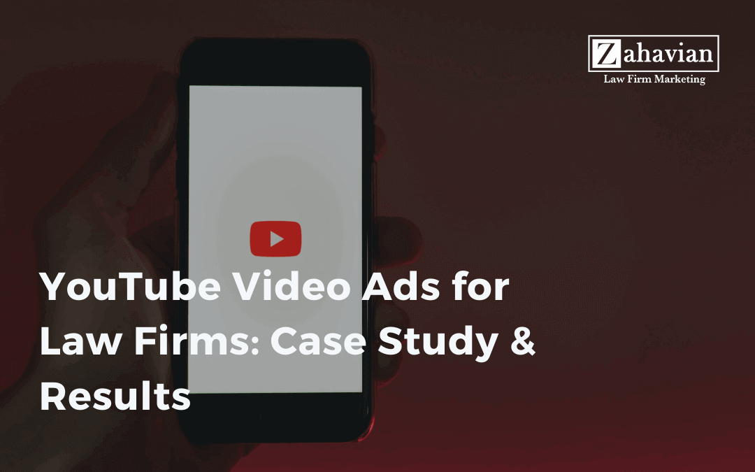 YouTube Video Ads for Law Firms: Case Study & Results