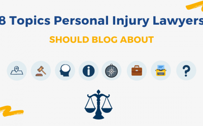 8 Topics Personal Injury Lawyers Should Blog About