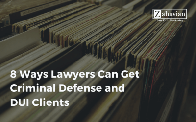 8 Ways Lawyers Can Get Criminal Defense and DUI Clients