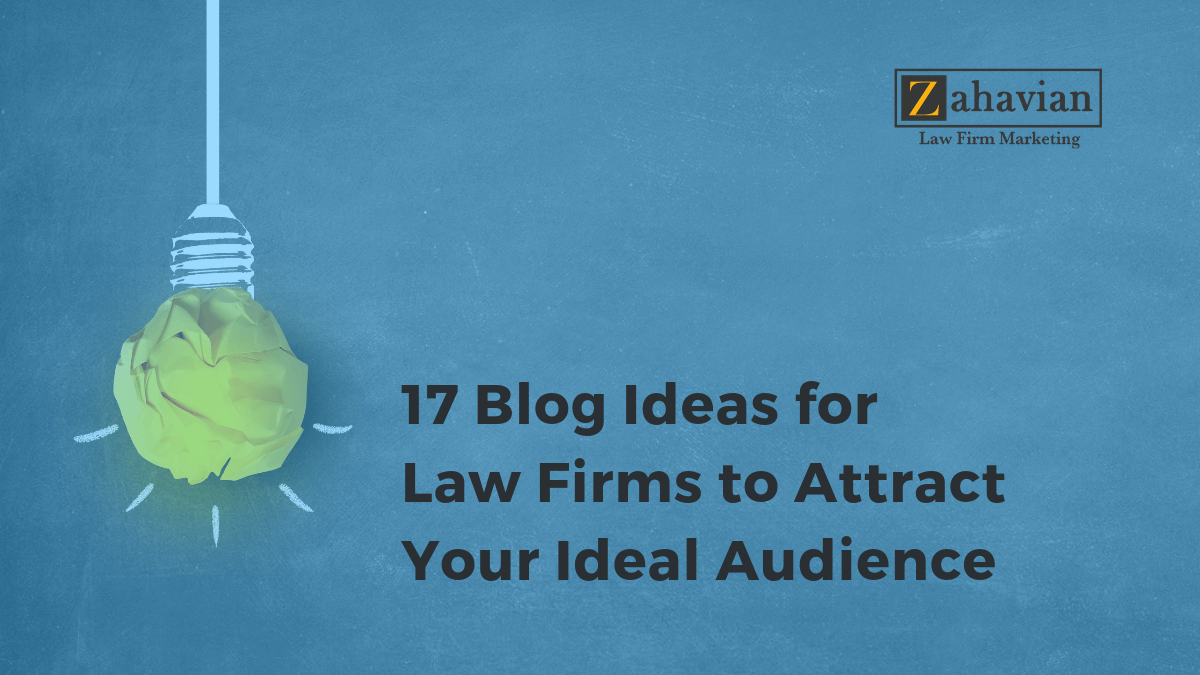 17 Blog Ideas for Law Firms to Attract Your Ideal Audience Zahavian