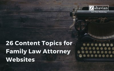 26 Content Topics for Family Law Attorney Websites