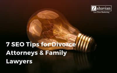 7 SEO Tips for Divorce Attorneys & Family Lawyers