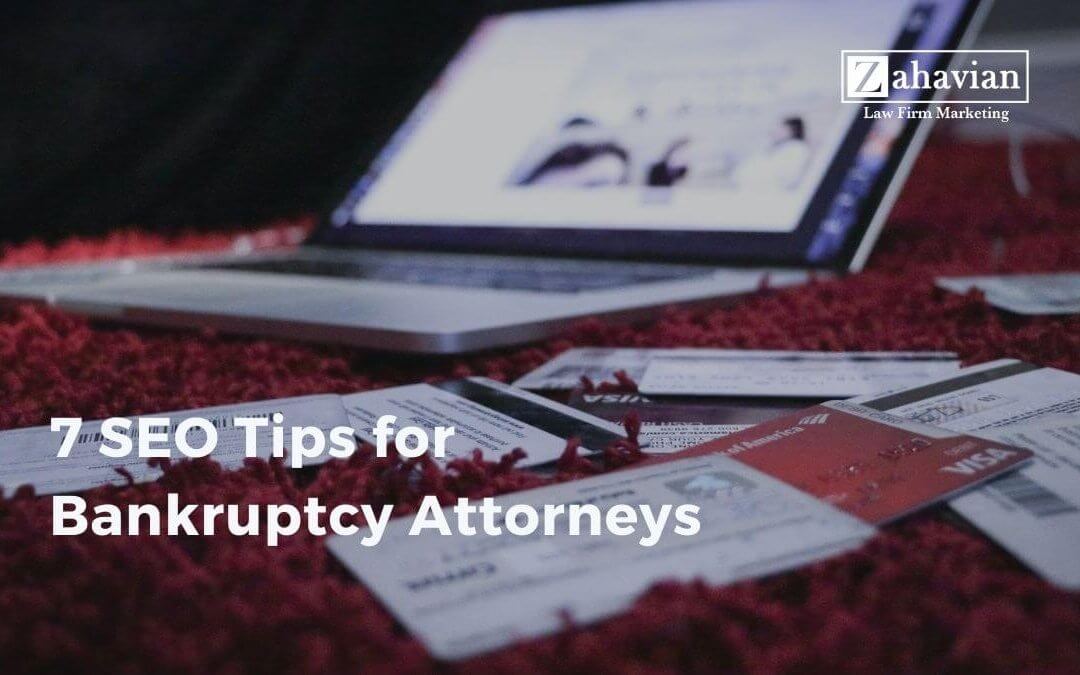 7 SEO Tips for Bankruptcy Attorneys