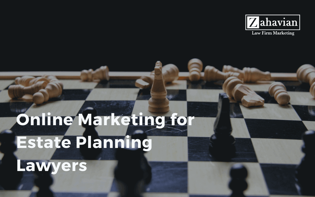 Online Marketing for Estate Planning Lawyers