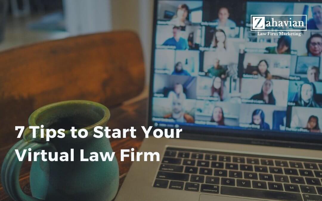 7 Tips to Start Your Virtual Law Firm